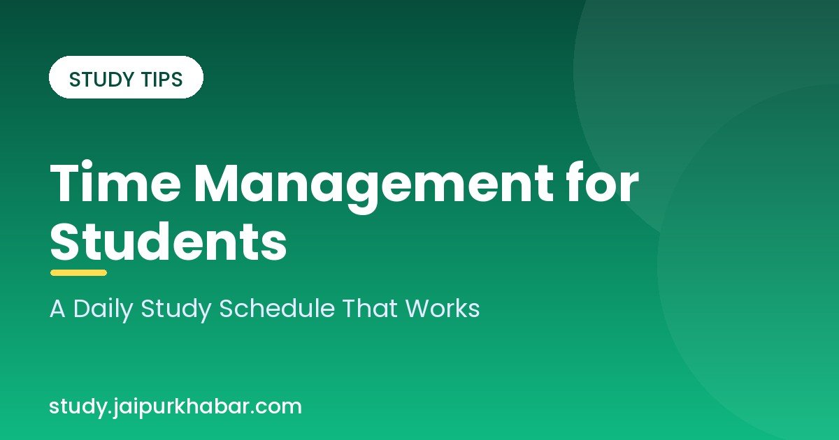 Time management and daily study schedule for students